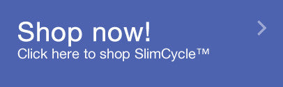 Shop SlimCycle now!